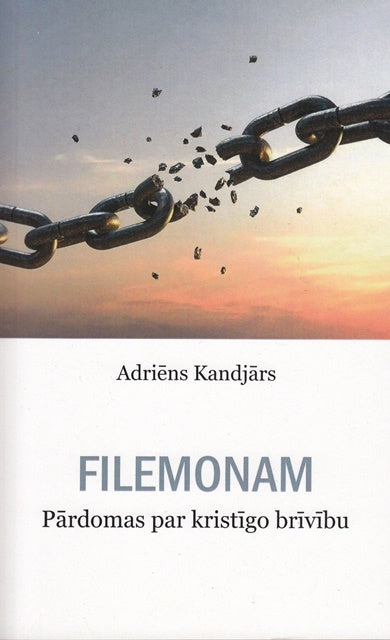 Filemonam. Pārdomas par kristīgo brīvību