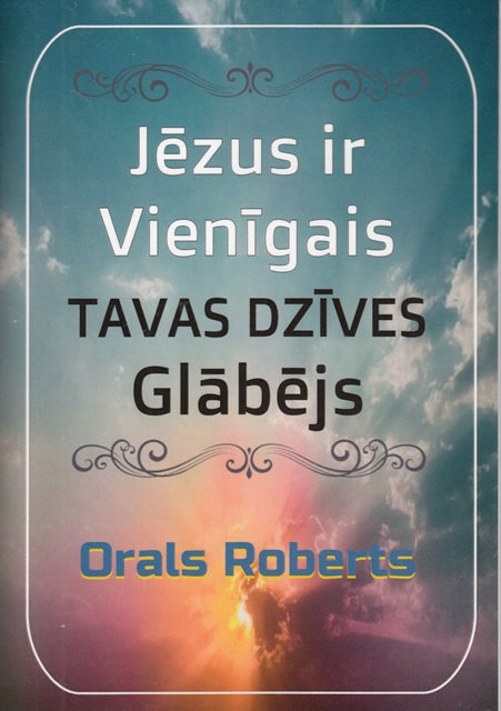 Jēzus ir vienīgais tavas dzīves glābējs