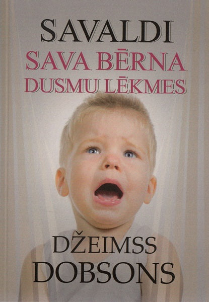 Savaldi sava bērna dusmu lēkmes